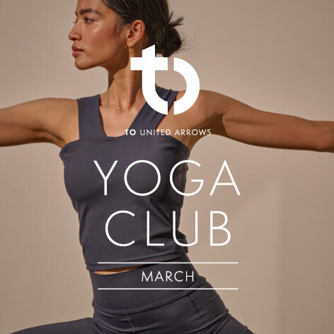 TO UNITED ARROWS "YOGA CLUB" MARCH