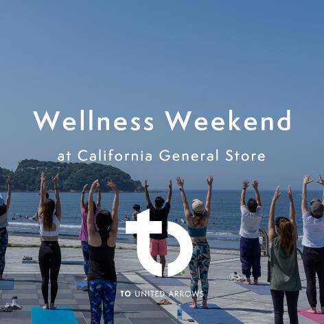 【Wellness Weekend】at California General Store 開催のお知らせ