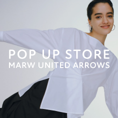 MARW UNITED ARROWS POP UP STORE