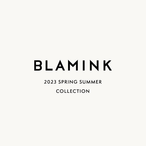 BLAMINK 2023 SPRING SUMMER COLLECTION