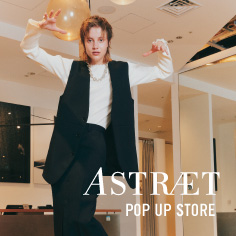 ASTRAET POP-UP STORE at UNITED ARROW