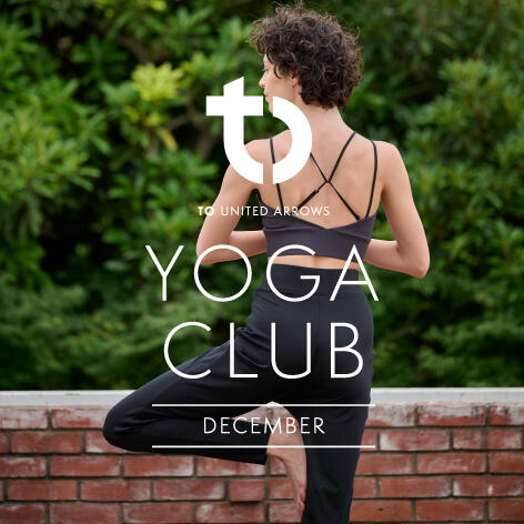TO UNITED ARROWS "YOGA CLUB" DECEMBER