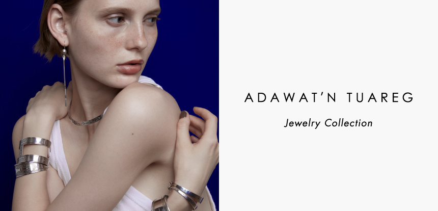 Adawat'n Tuareg JEWELRY COLLECTION ｜ 新闻｜UNITED ARROWS