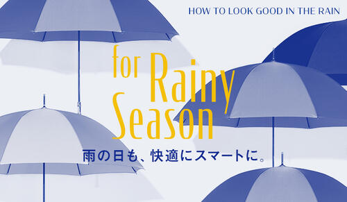 for Rainy Season 雨の日も、快適にスマートに。