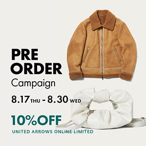 「Pre Order Campaign 10%OFF 」 8月17日(木)~8月30日(水) 開催