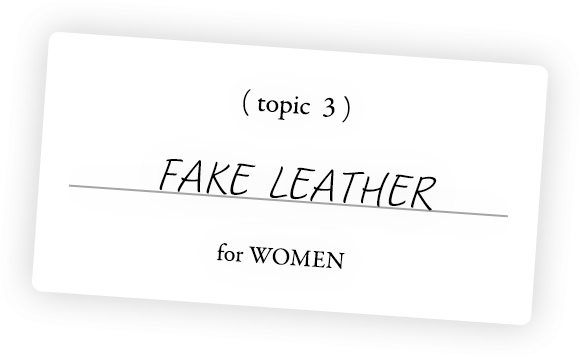 topic 3 FAKE LEATHER for WOMEN