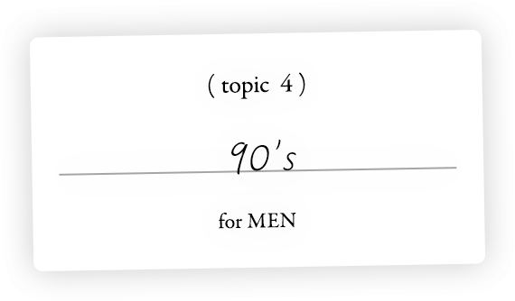 topic 4 90's for MEN