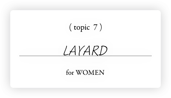 topic 7 LAYARD for WOMEN