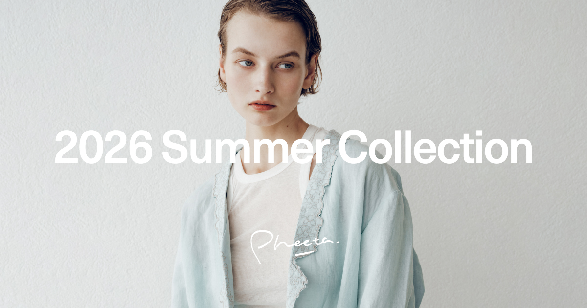 ルックブック｜フィータ（Pheeta）｜WOMEN｜2026年夏コレクション