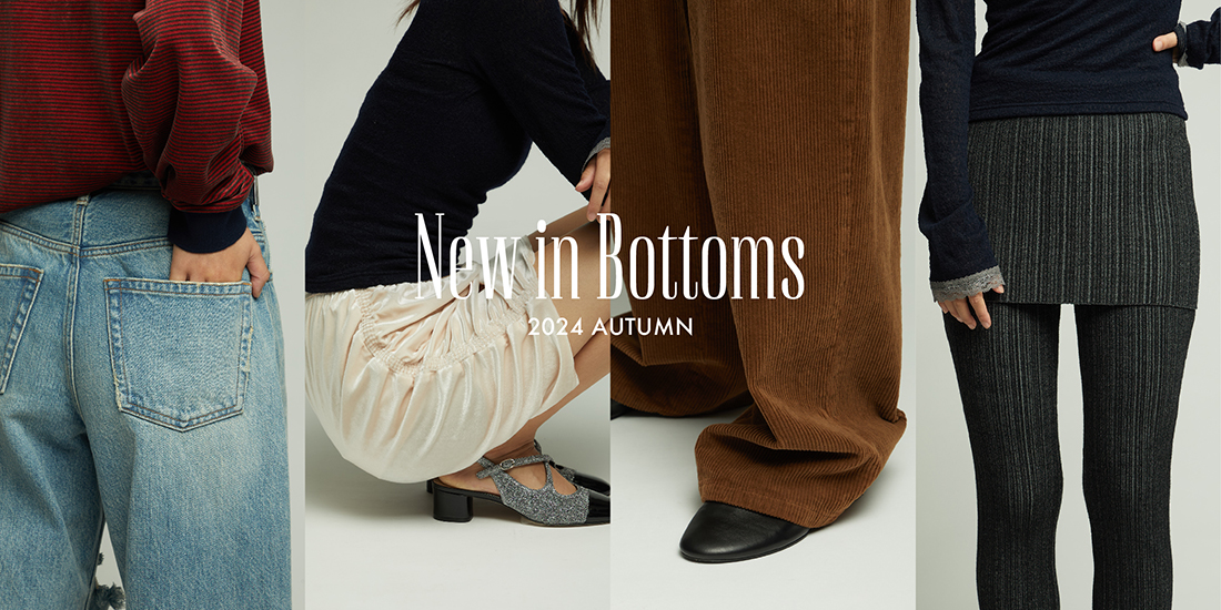 New in Bottoms 24 AUTUMN