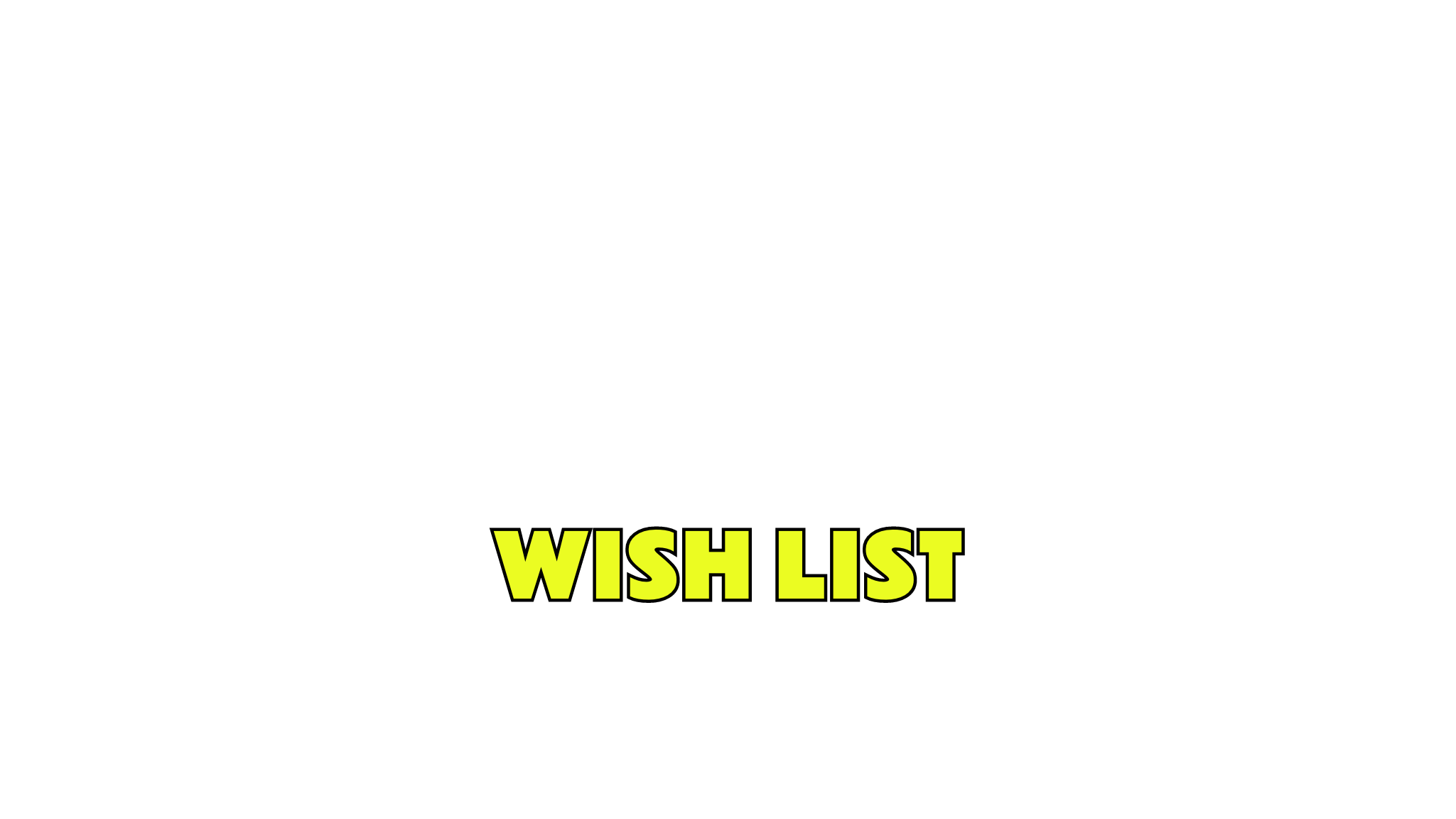 WISH LIST