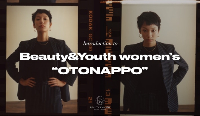 Introduction to Beauty&Youth women’s “OTONAPPO”