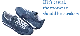 If it’s casual, the footwear should be sneakers.
