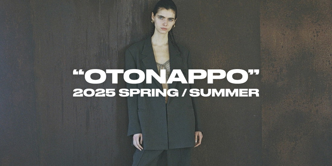 OTONAPPO - 2025 SPRING/SUMMER