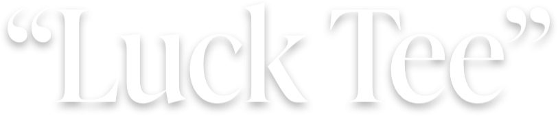 “Luck Tee”