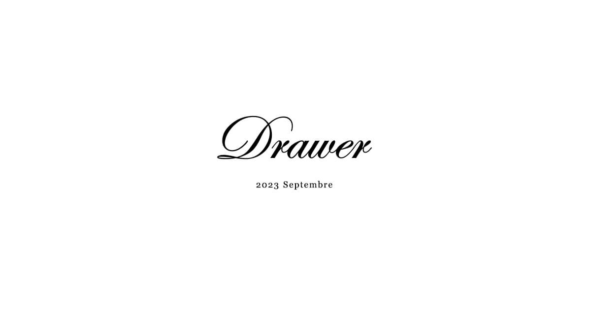 DRAWER｜COLLECTION｜2023 Septembre