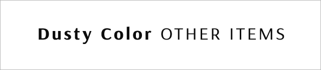 Dusty Color OTHER ITEMS