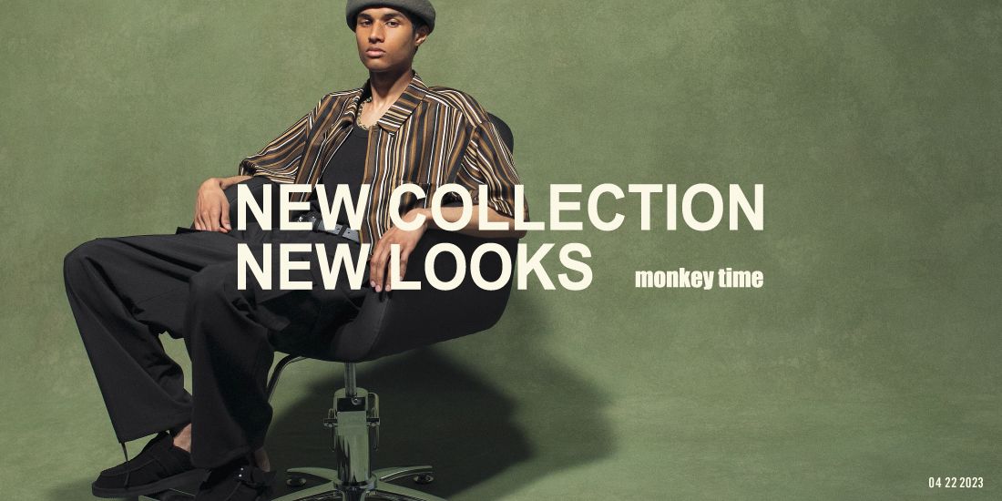 ＜monkey time＞ 2023 SPRING SUMMER LOOK DROP3