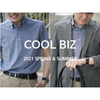 COOL BIZ / 2021 SPRING&SUMMER