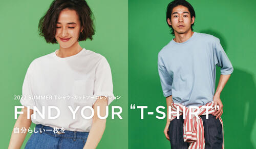 FIND YOUR T-SHIRT 自分らしい一枚を