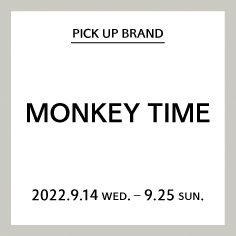 【木更津店】PICK UP BRAND "MONKEY TIME" 