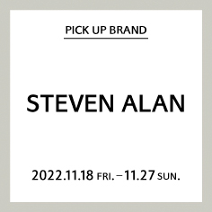 【長島店】PICK UP BRAND "STEVEN ALAN"