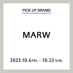 【仙台店】PICK UP BRAND "MARW"