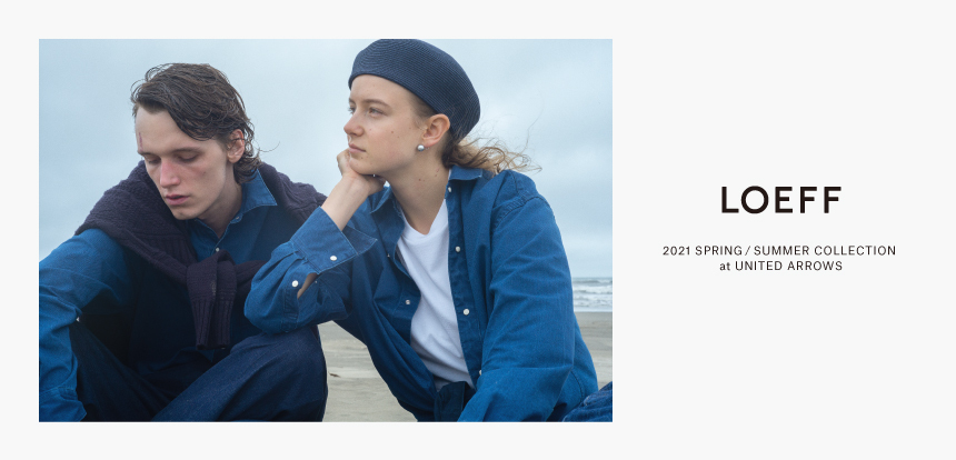 Loeff 21 Spring Summer Collection At United Arrows United Arrows News Loeff 21 Spring Summer Collection At United Arrows United Arrows News